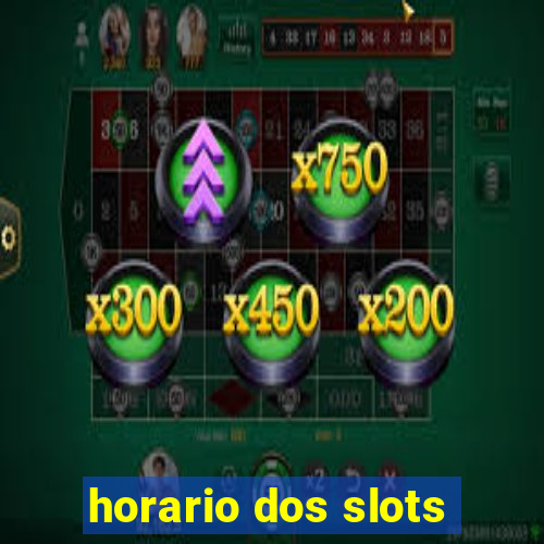 horario dos slots